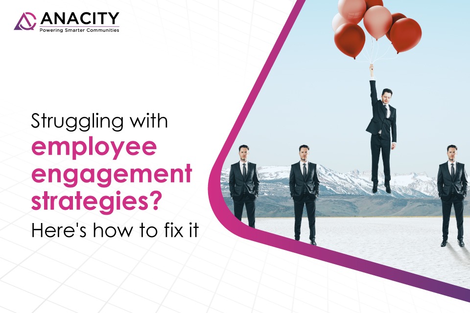Struggling with employee engagement strategies? Here's how to fix it.